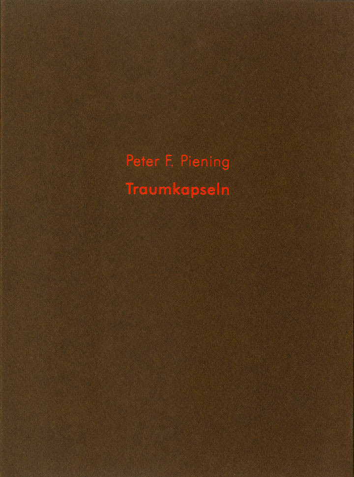 Peter F. Piening. Traumkapseln