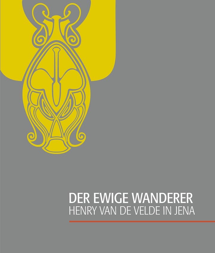  „Der ewige Wanderer“ – Henry van de Velde in Jena
